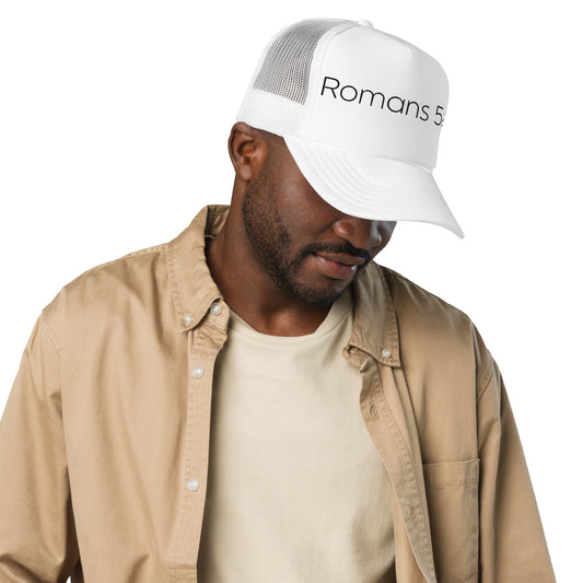 Romans 5:8 Foam trucker hat W/Black Print