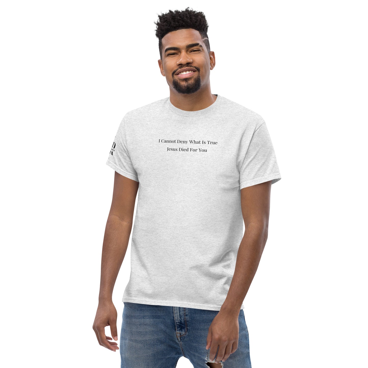 Jesus Died For You Men's classic tee W/Black Print