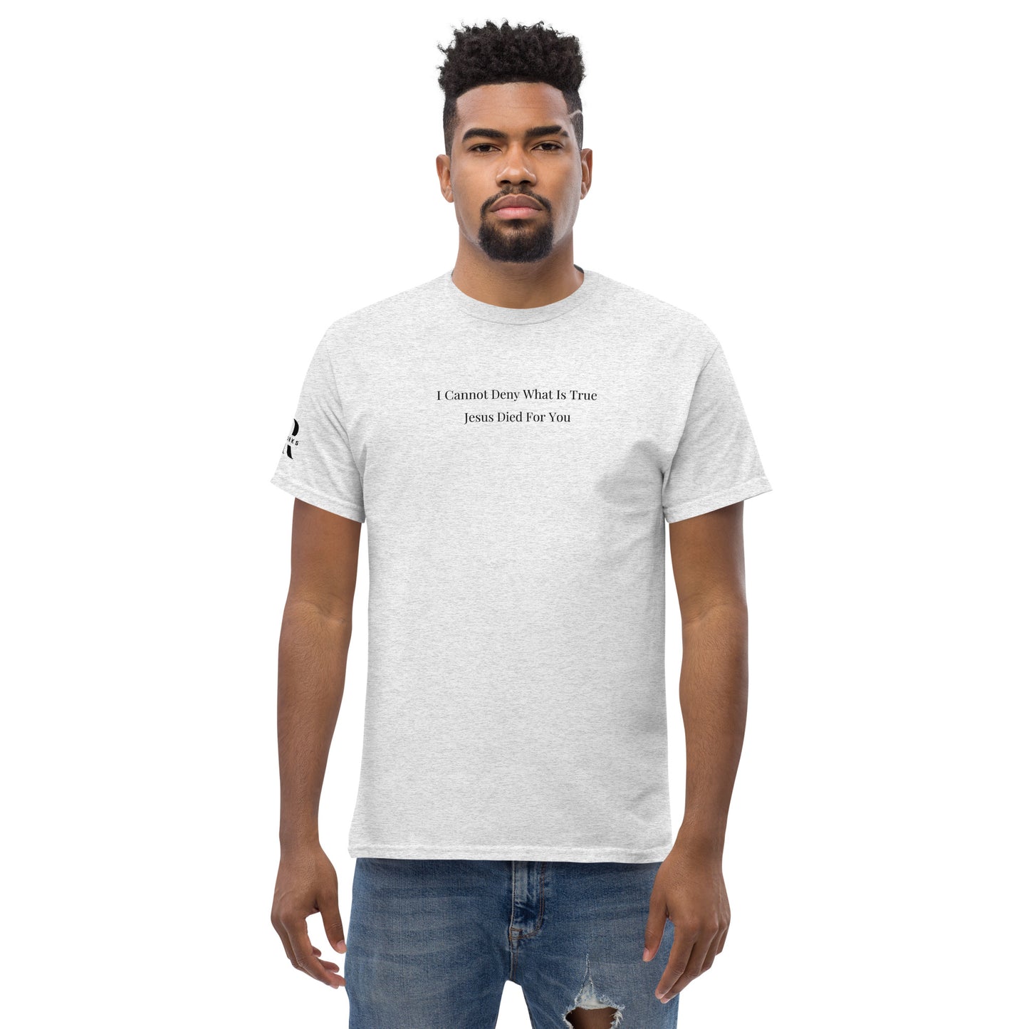 Jesus Died For You Men's classic tee W/Black Print