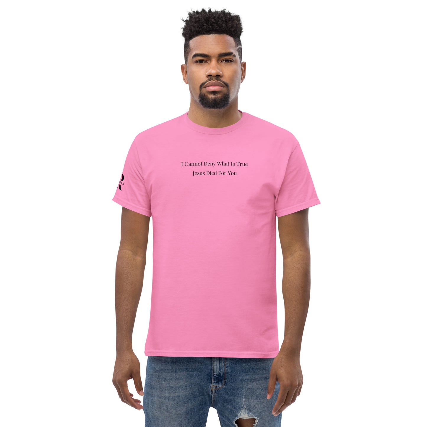 Jesus Died For You Men's classic tee W/Black Print
