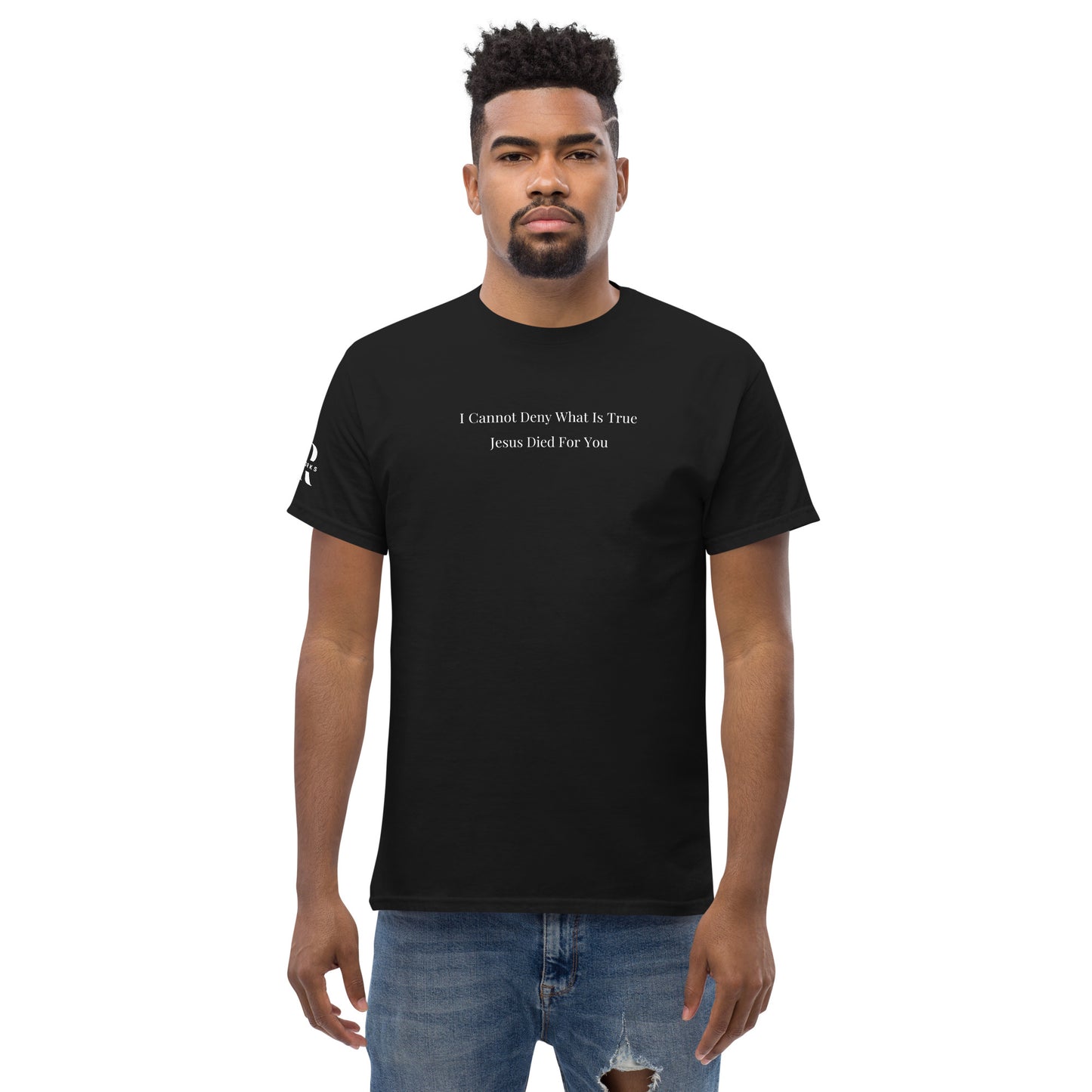 Jesus Died For You Men's classic tee W/White Print