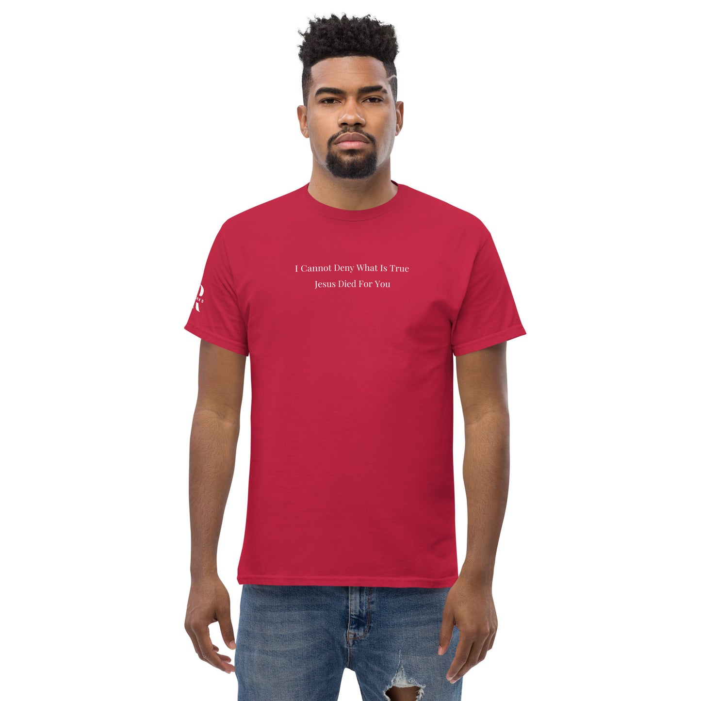 Jesus Died For You Men's classic tee W/White Print