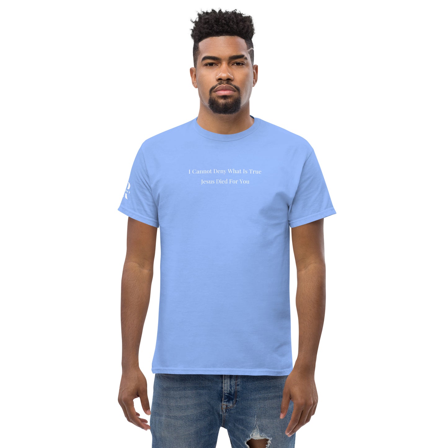Jesus Died For You Men's classic tee W/White Print