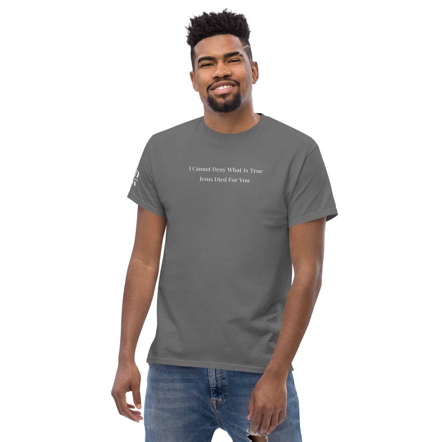 Jesus Died For You Men's classic tee W/White Print