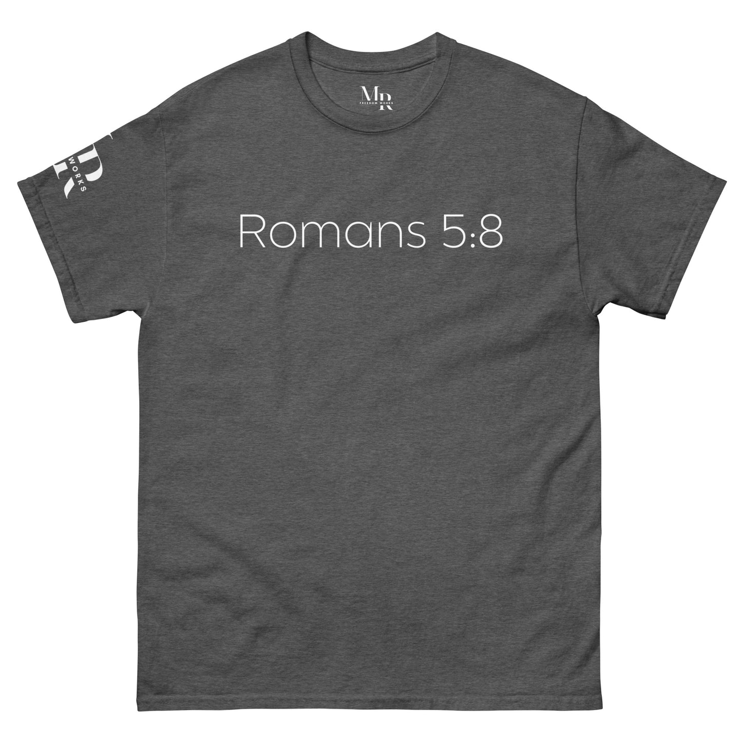 Romans 5:8 (He Still Loves You) Men's classic tee W/ White Print