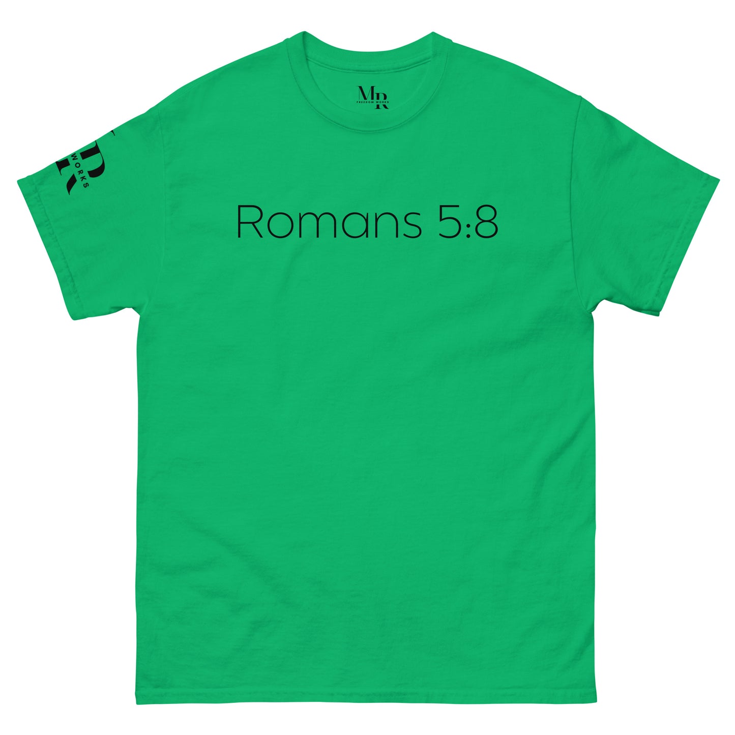 Romans 5:8 (He Still Loves You) Men's classic tee W/ Black Print
