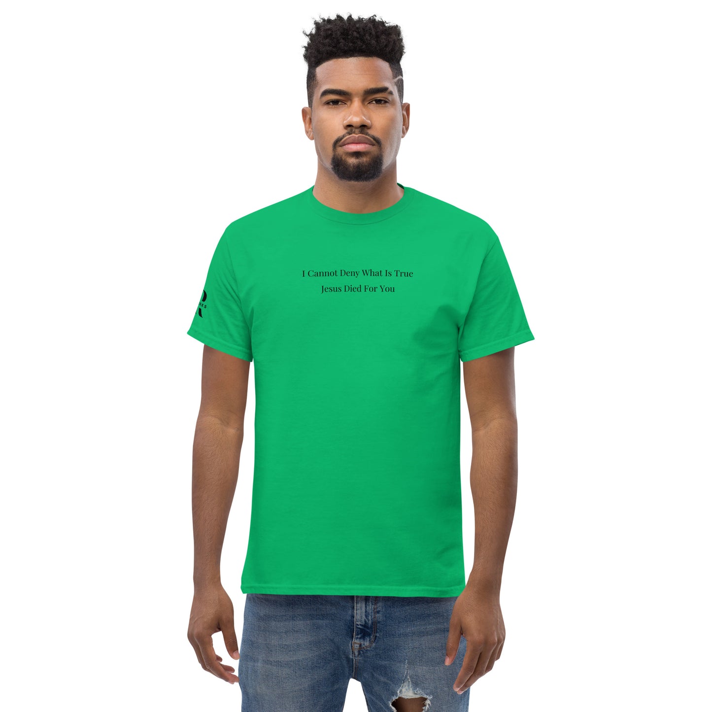 Jesus Died For You Men's classic tee W/Black Print