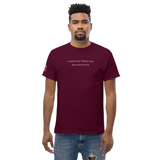 Jesus Died For You Men's classic tee W/White Print