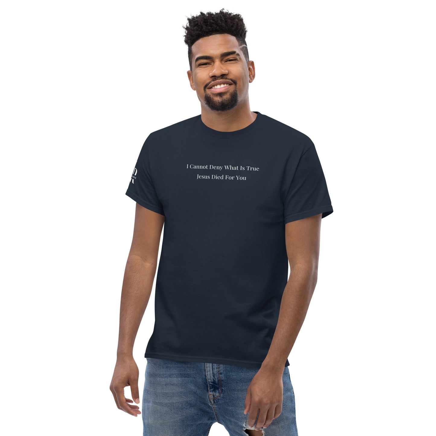 Jesus Died For You Men's classic tee W/White Print