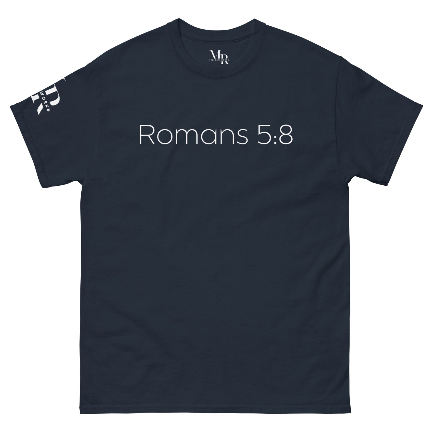 Romans 5:8 (He Still Loves You) Men's classic tee W/ White Print