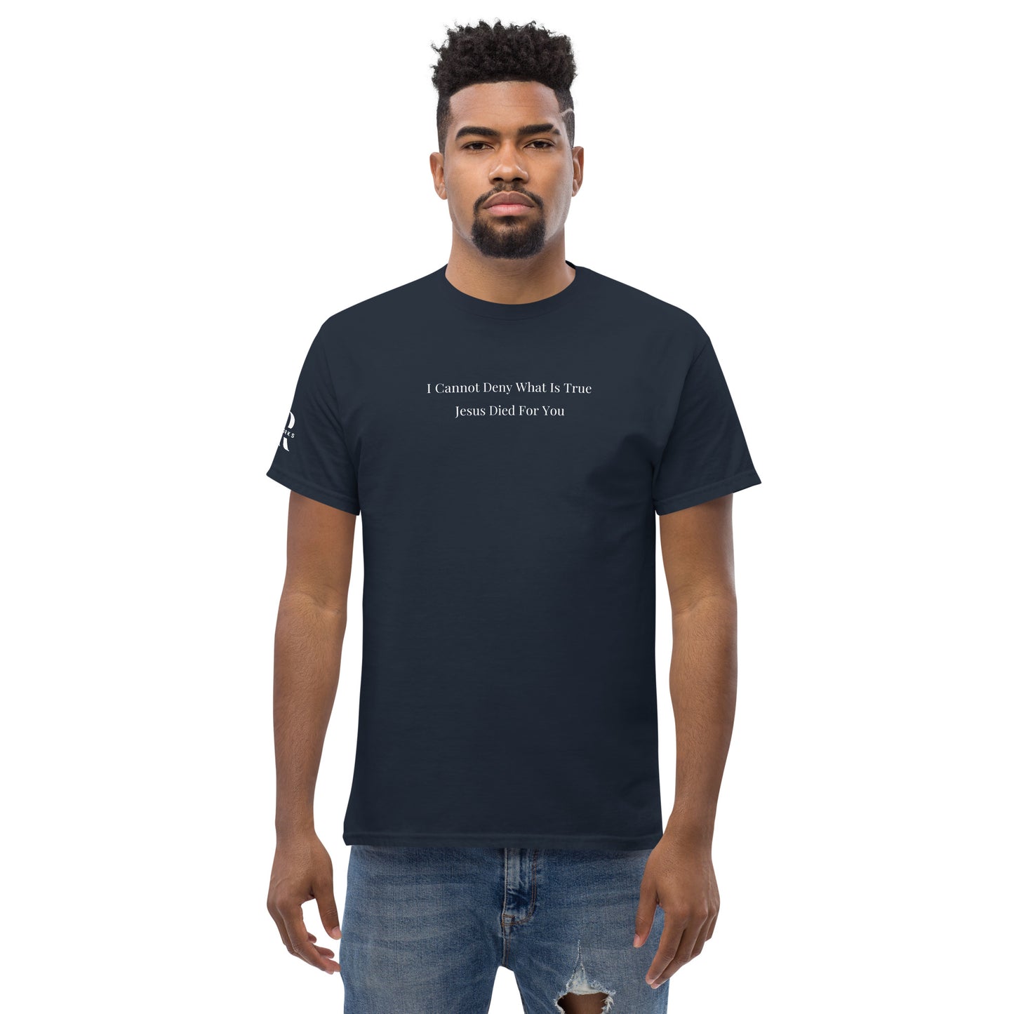 Jesus Died For You Men's classic tee W/White Print