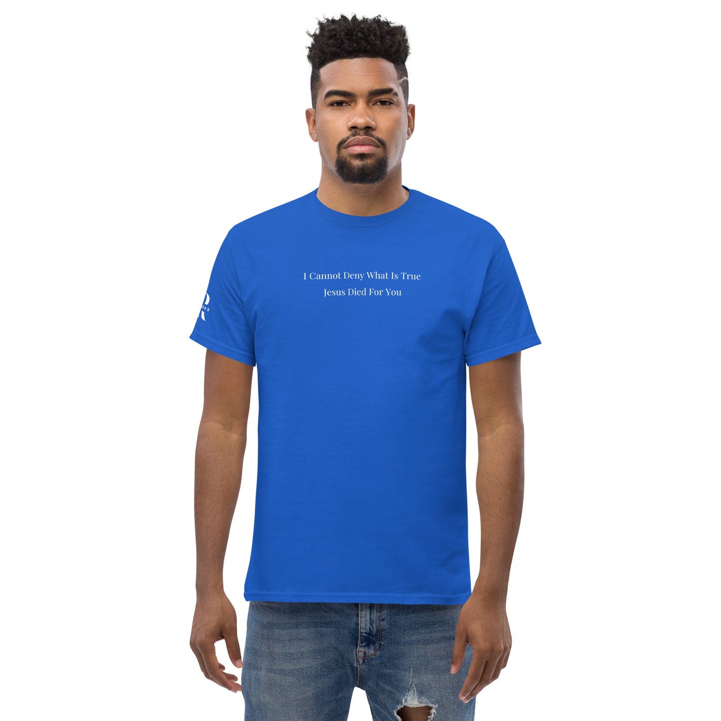Jesus Died For You Men's classic tee W/White Print