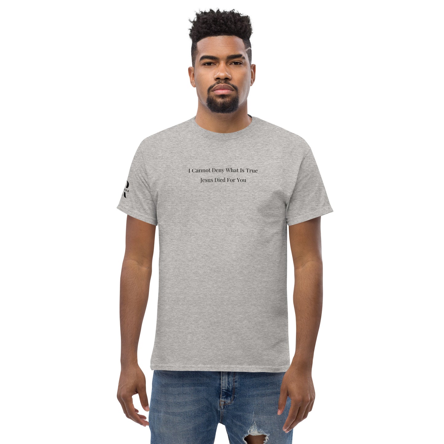 Jesus Died For You Men's classic tee W/Black Print