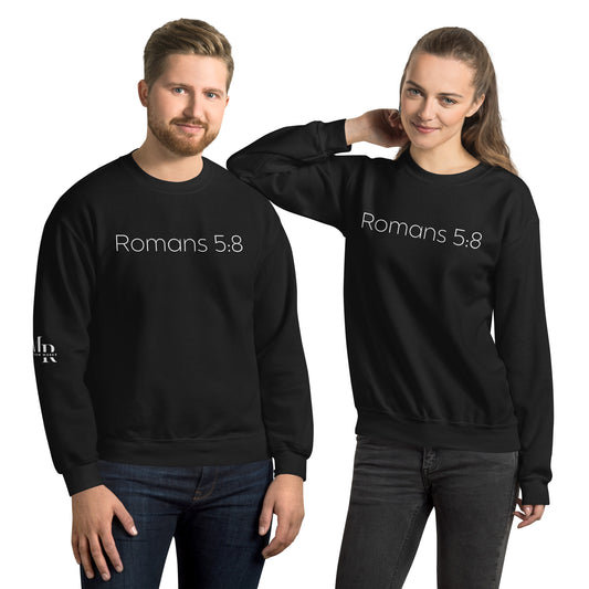 Romans 5:8 Unisex sweatshirt W/White Print