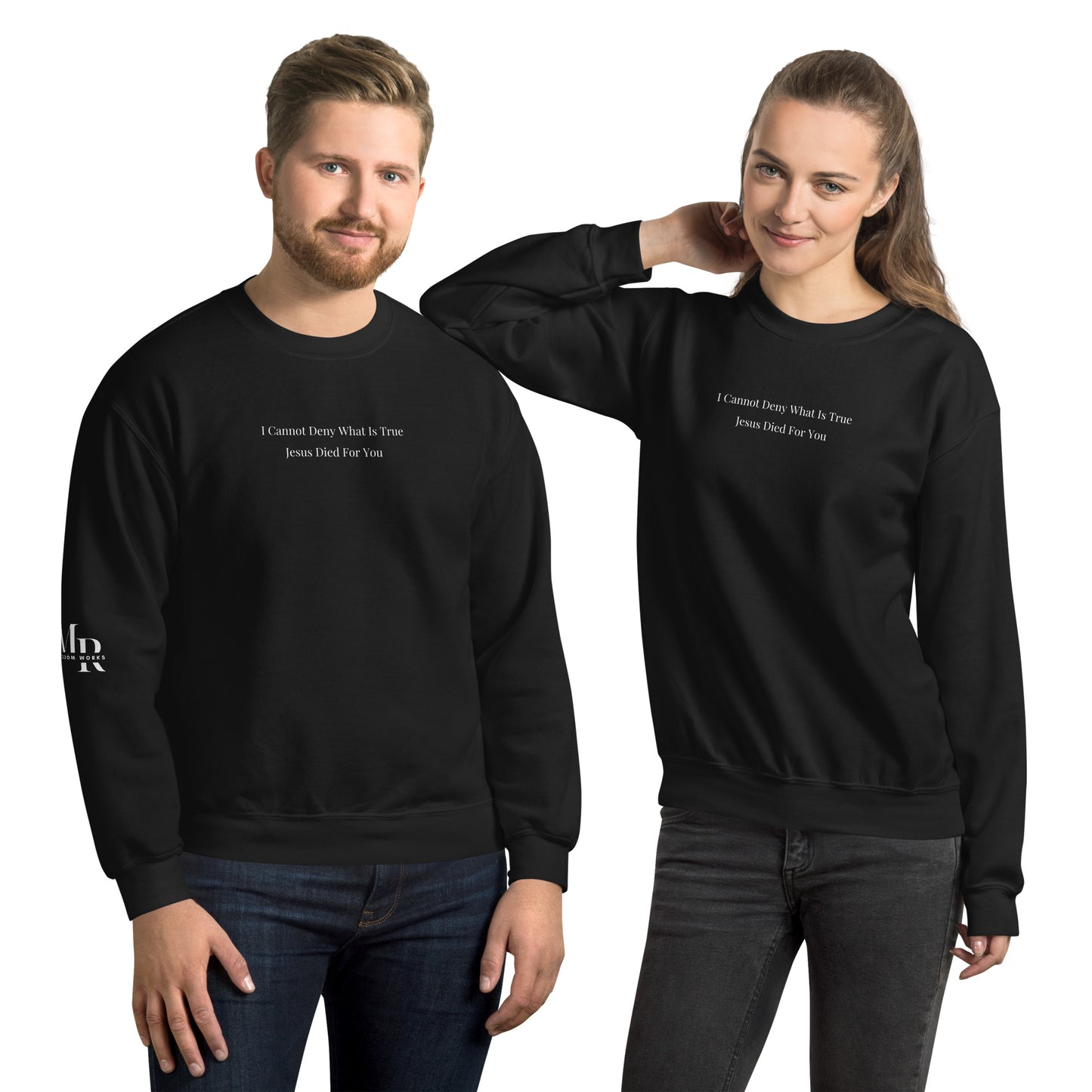 Jesus Died For You Unisex Sweatshirt W/ Black Print