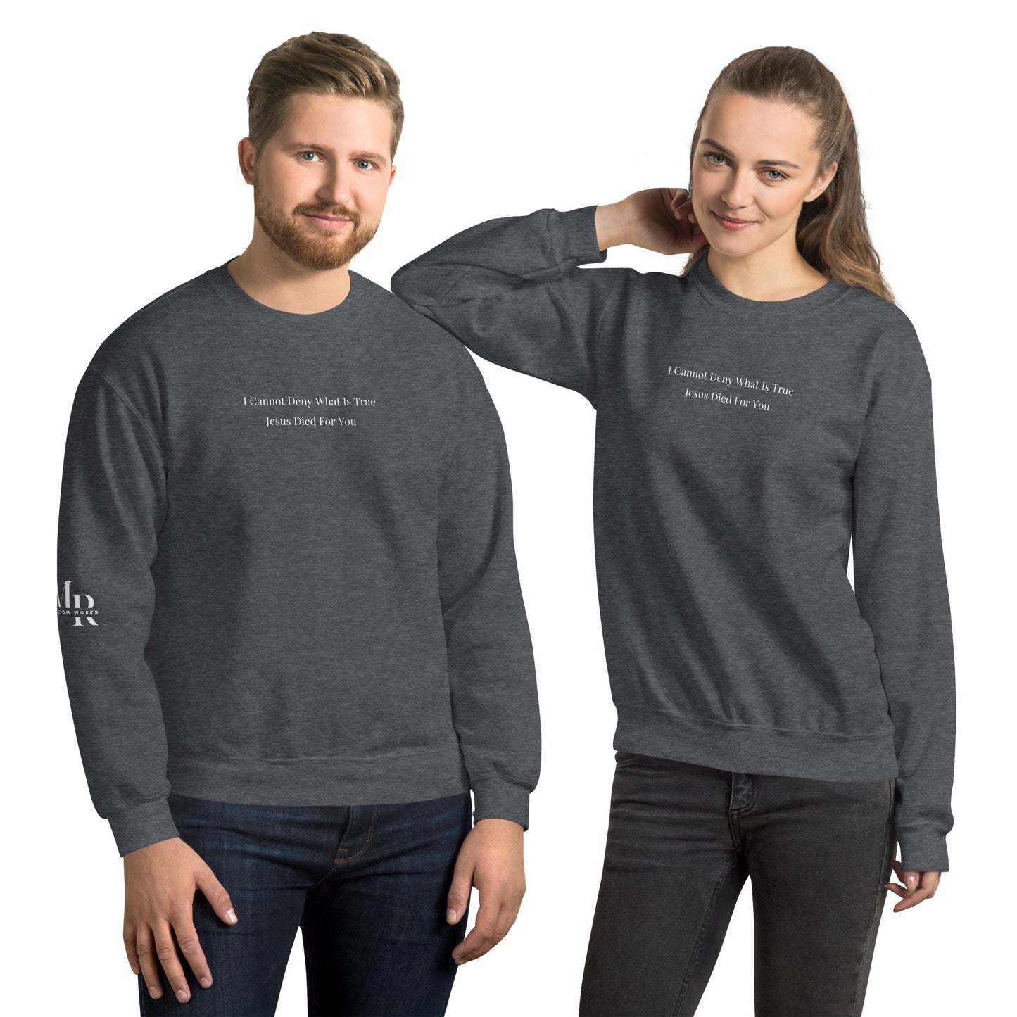 Jesus Died For You Unisex Sweatshirt W/ Black Print