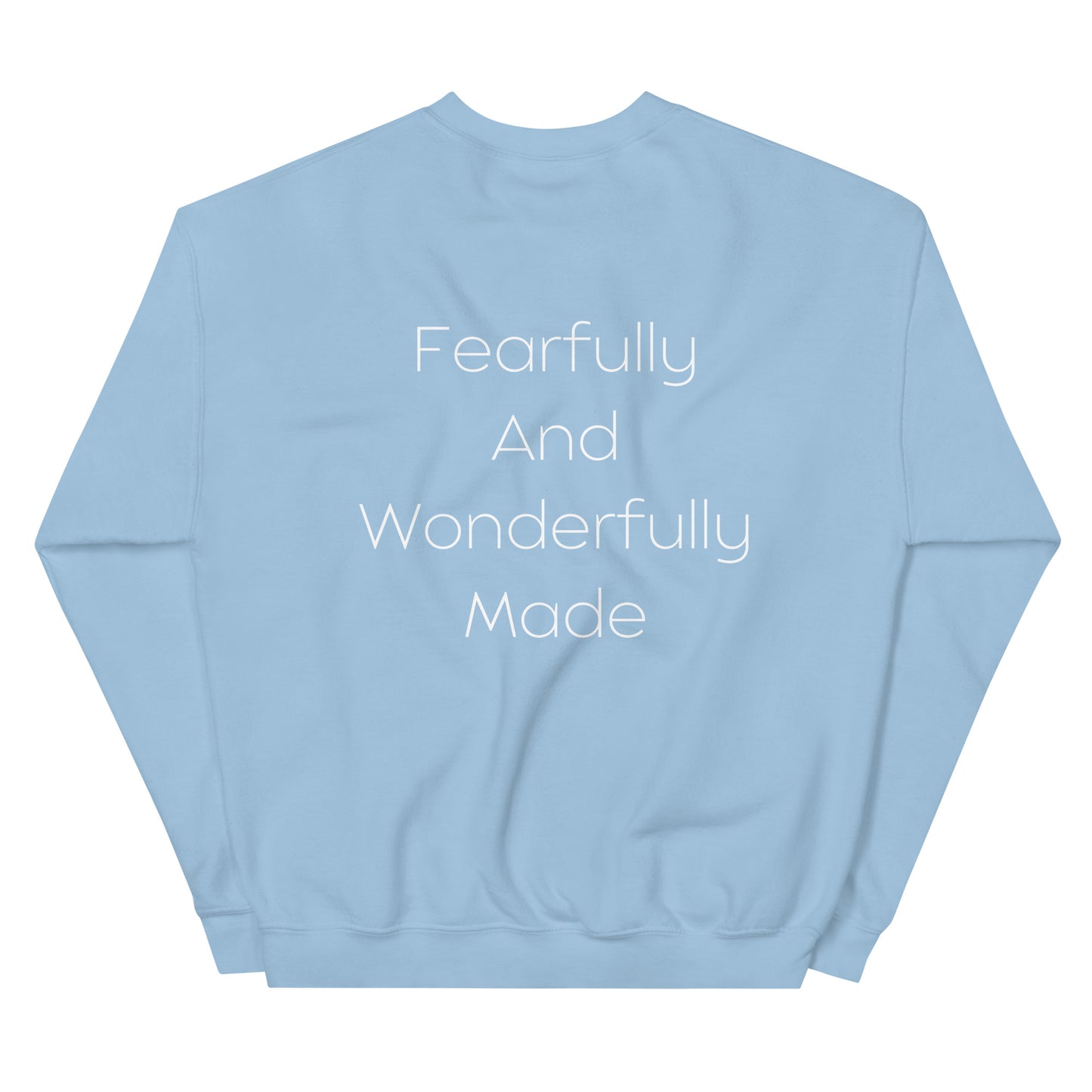 Fearfully And Wonderfully Made Unisex Sweatshirt W/White Print