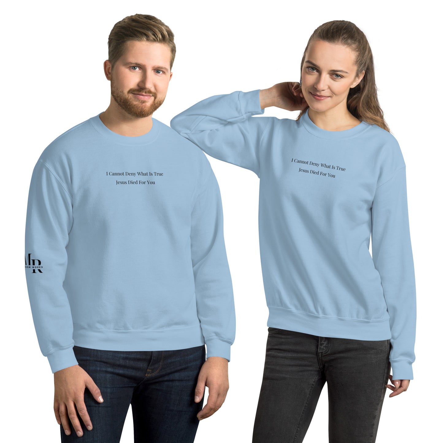 Jesus Died For You Unisex Sweatshirt W/Black Print