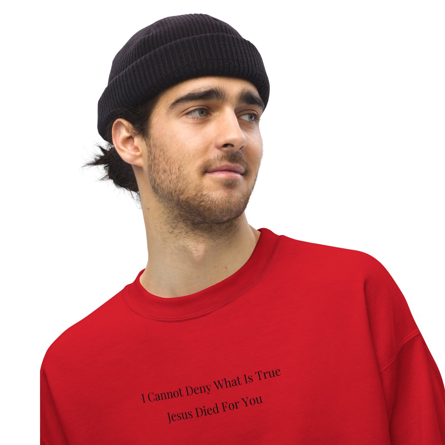 Jesus Died For You Unisex Sweatshirt W/Black Print