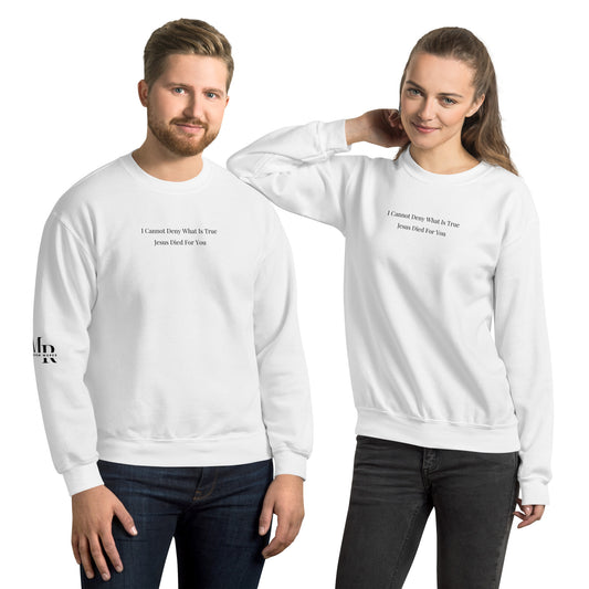 Jesus Died For You Unisex Sweatshirt W/Black Print