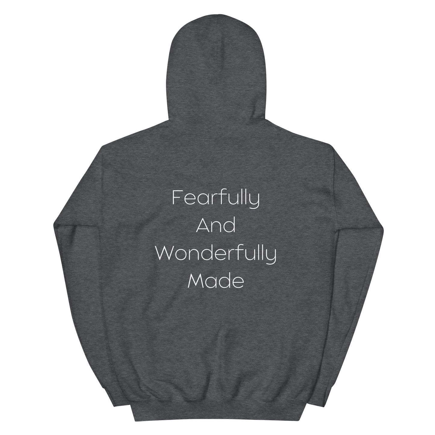 Fearfully And Wonderfully Made Unisex Hoodie W/White print