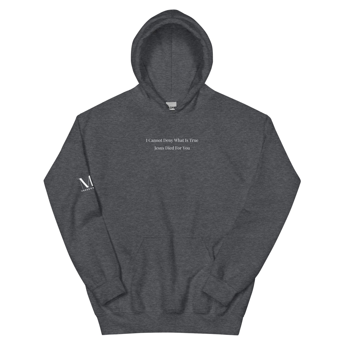 Jesus Died For You Unisex Hoodie W/White Print