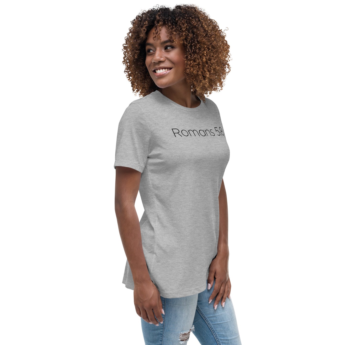Romans 5:8 (He Still Loves You) Women's Relaxed T-Shirt W/ Black Print