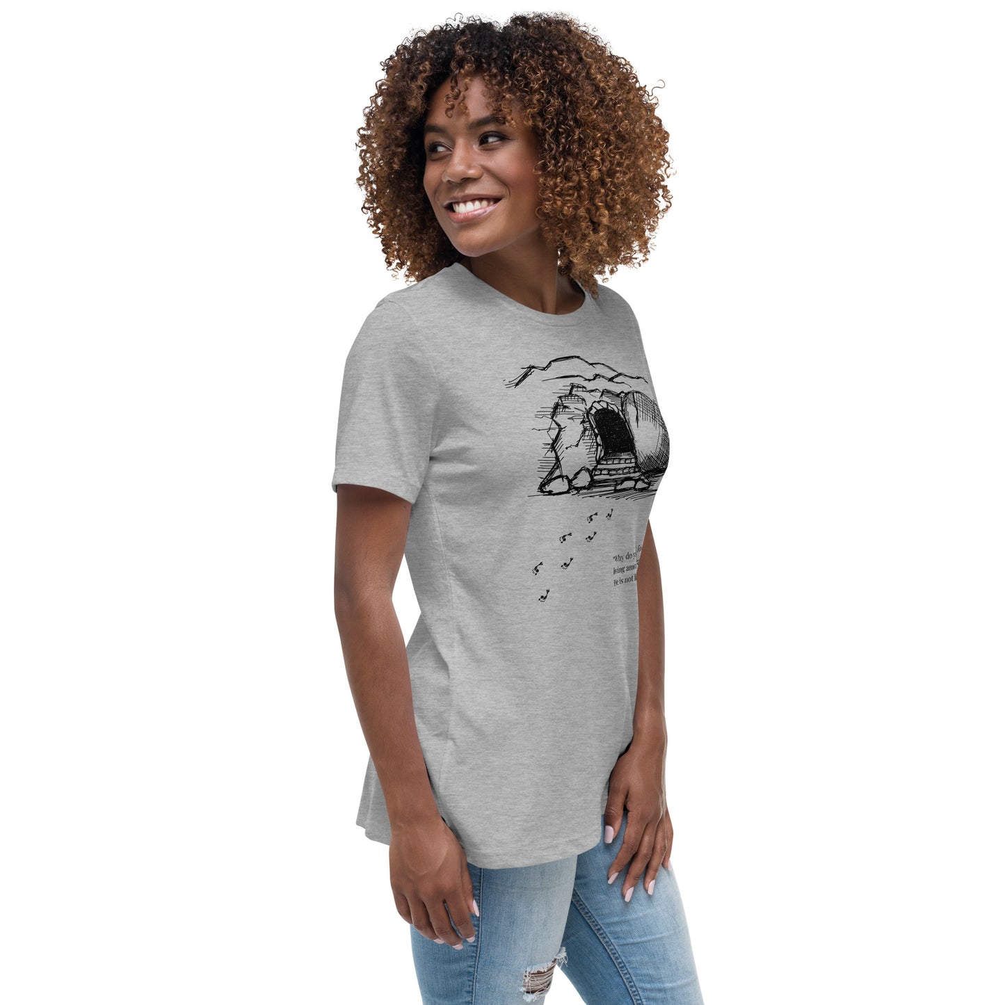 He Is Risen Women's Relaxed T-Shirt W/Black Print