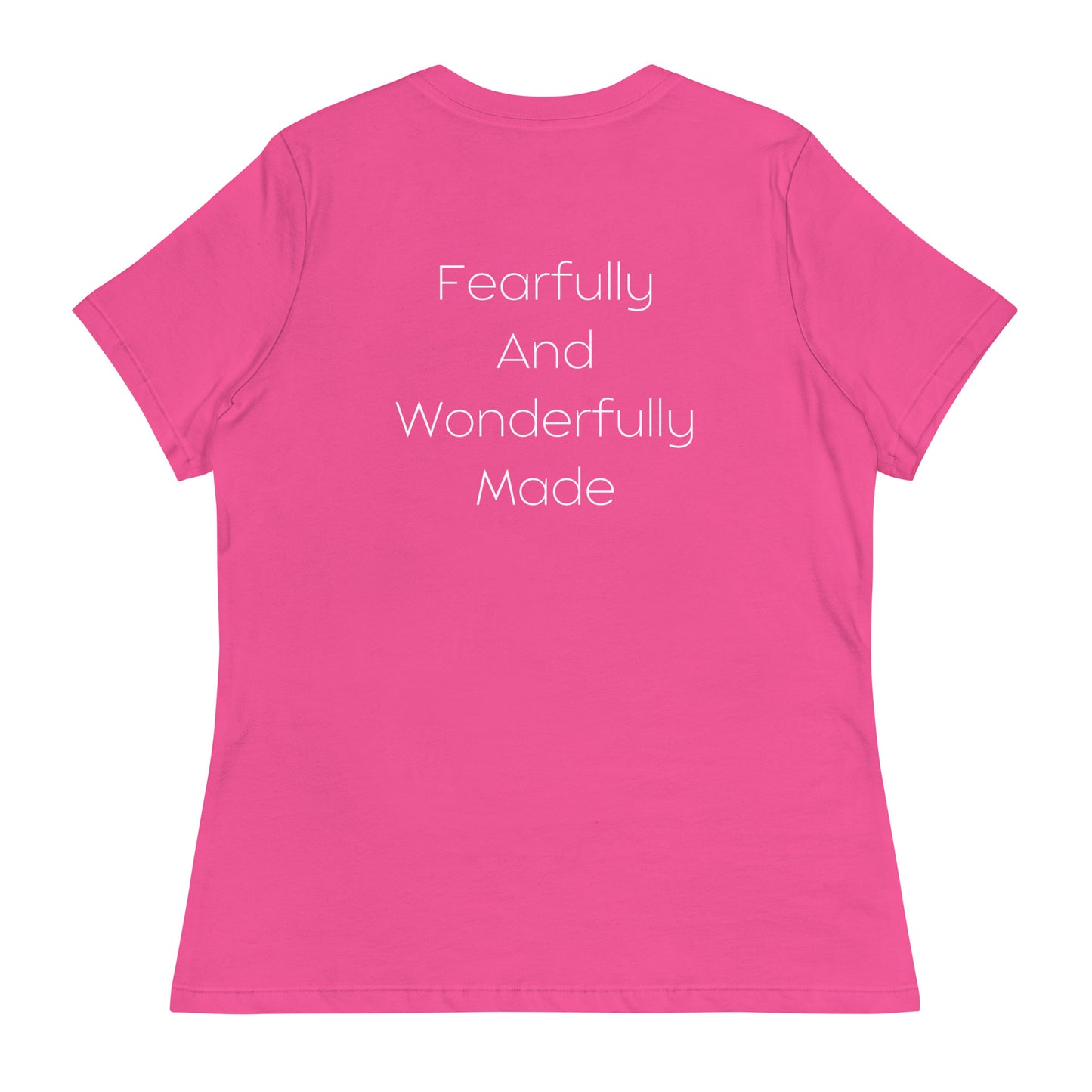 Fearfully And Wonderfully Made Women's Relaxed T-Shirt W/White Print