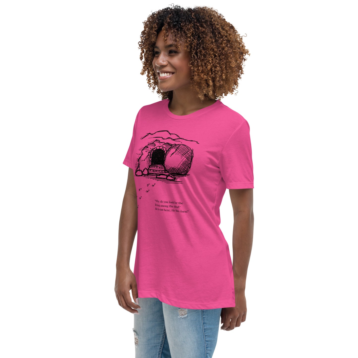 He Is Risen Women's Relaxed T-Shirt W/Black Print