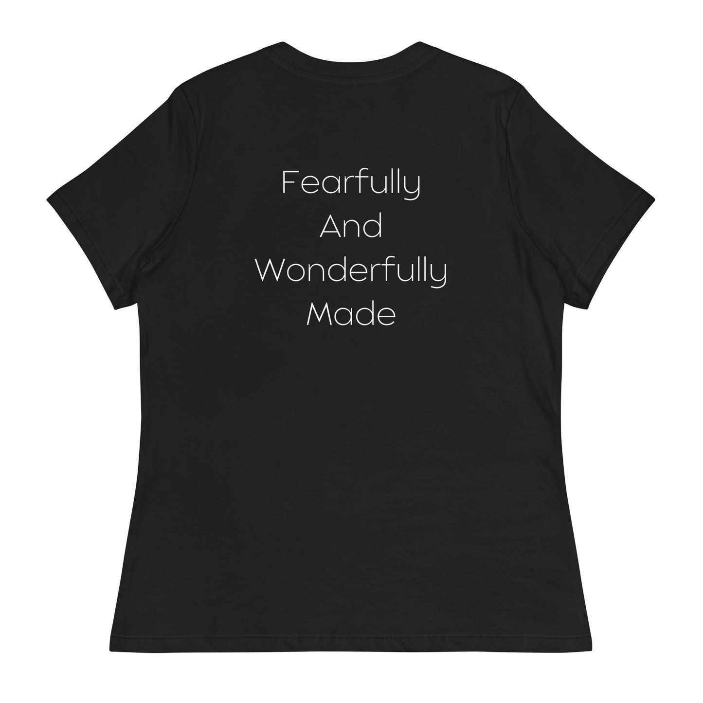 Fearfully And Wonderfully Made Women's Relaxed T-Shirt W/White Print