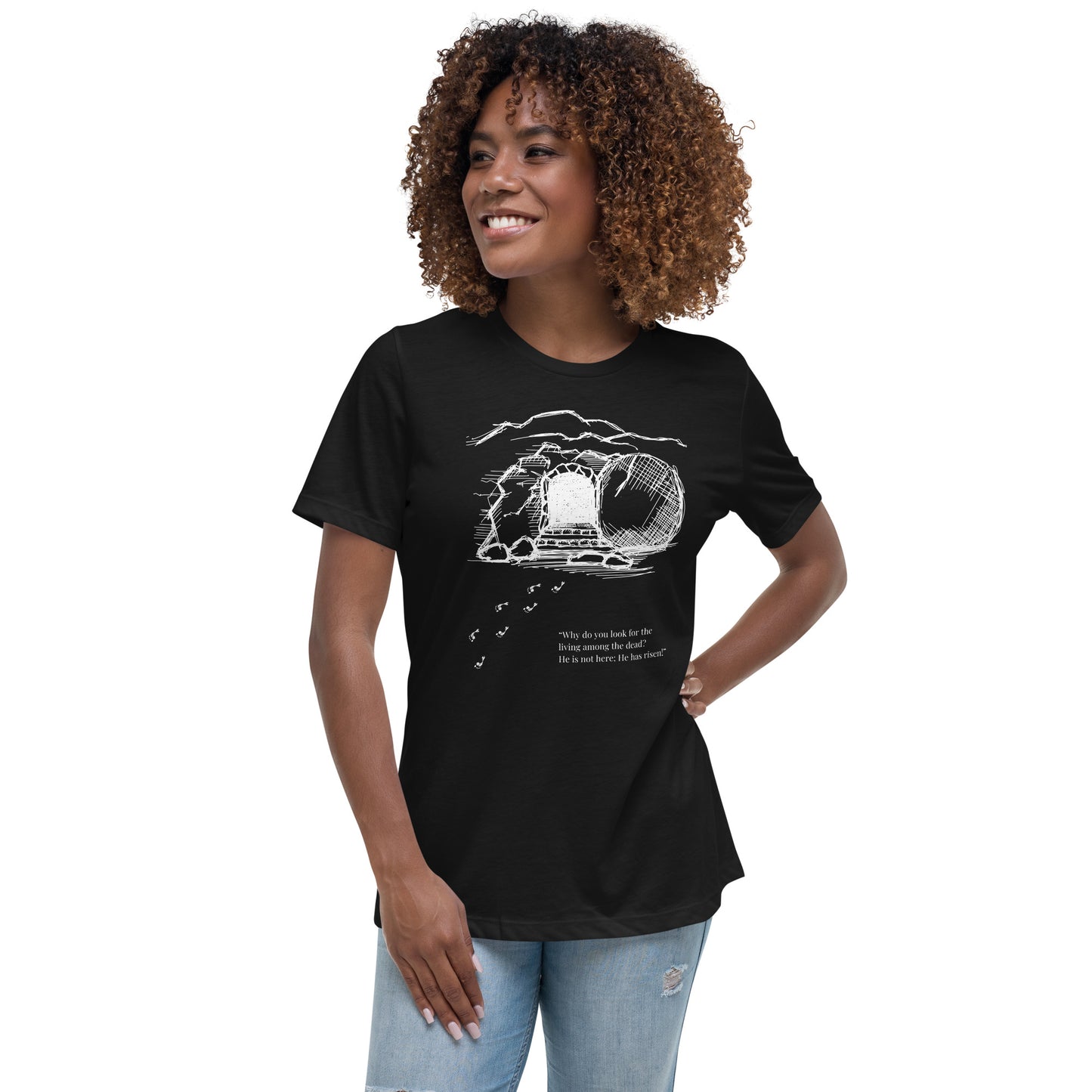 He Is Risen Women's Relaxed T-Shirt W/White Print