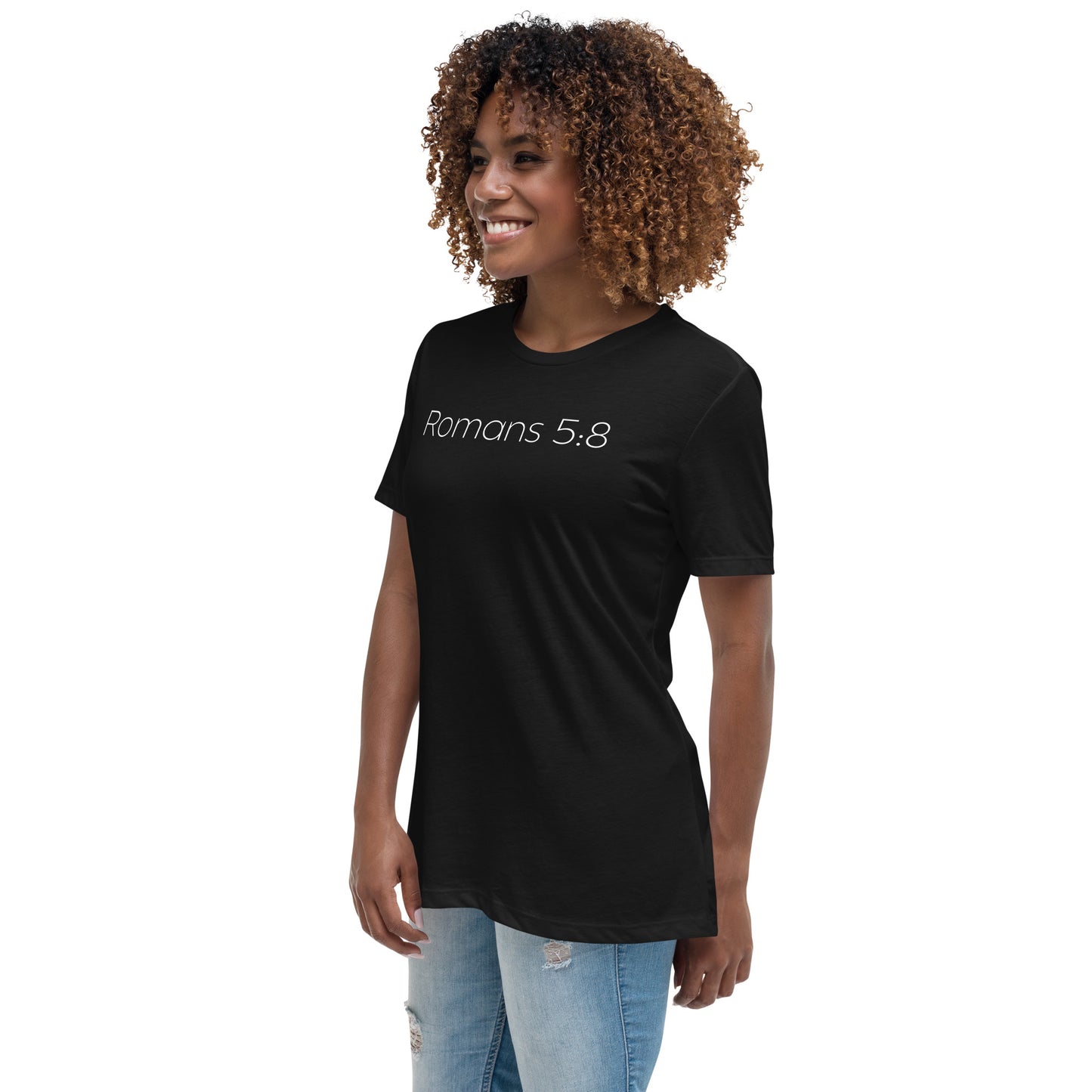 Romans 5:8 (He Still Loves You) Women's Relaxed T-Shirt W/ White Print