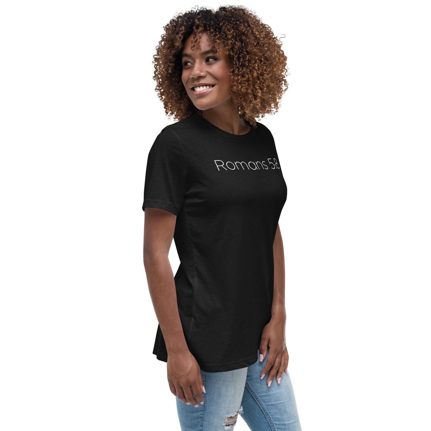 Romans 5:8 (He Still Loves You) Women's Relaxed T-Shirt W/ White Print