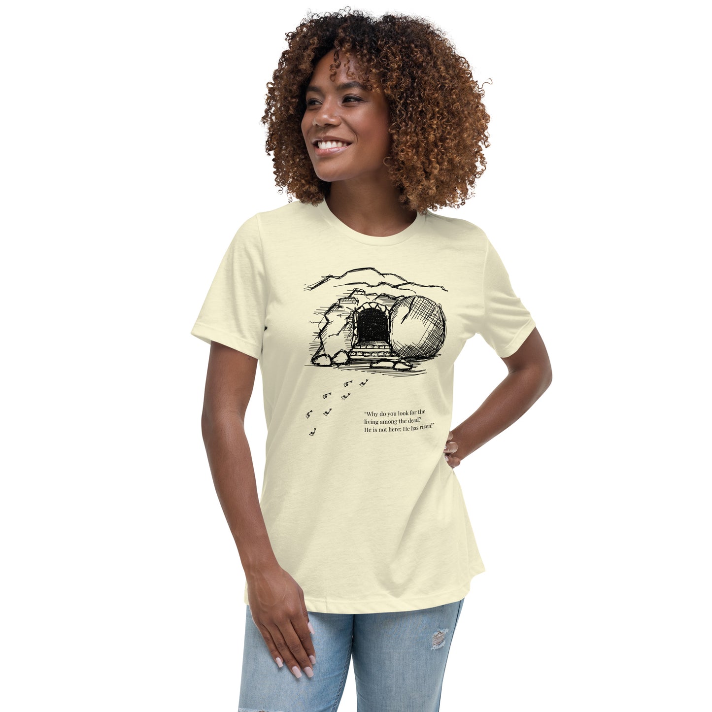 He Is Risen Women's Relaxed T-Shirt W/Black Print