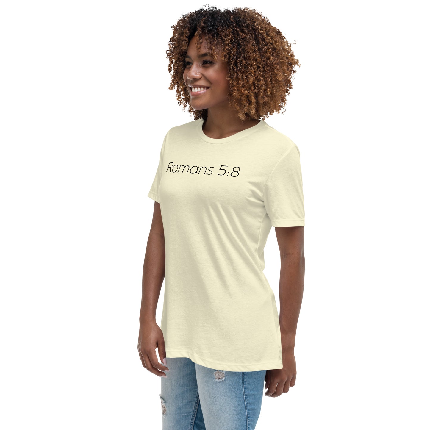 Romans 5:8 (He Still Loves You) Women's Relaxed T-Shirt W/ Black Print