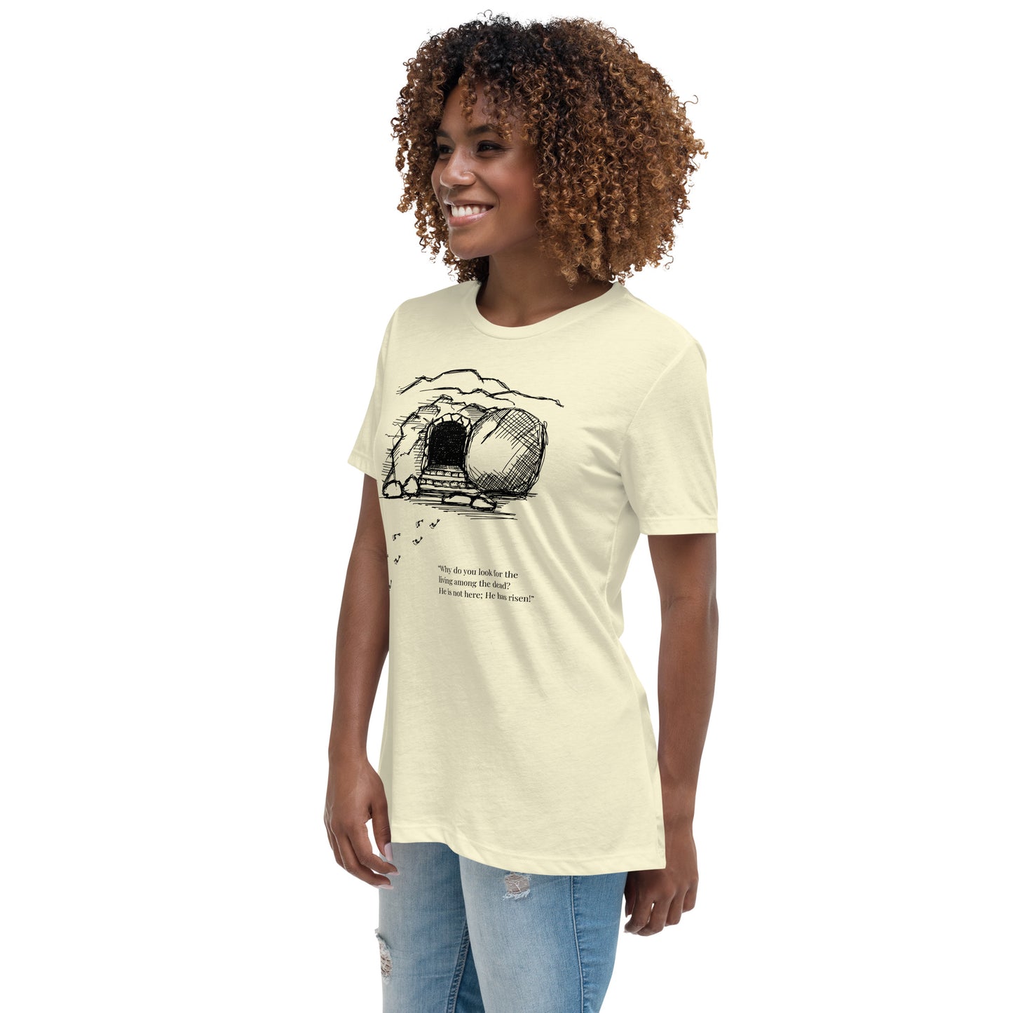 He Is Risen Women's Relaxed T-Shirt W/Black Print