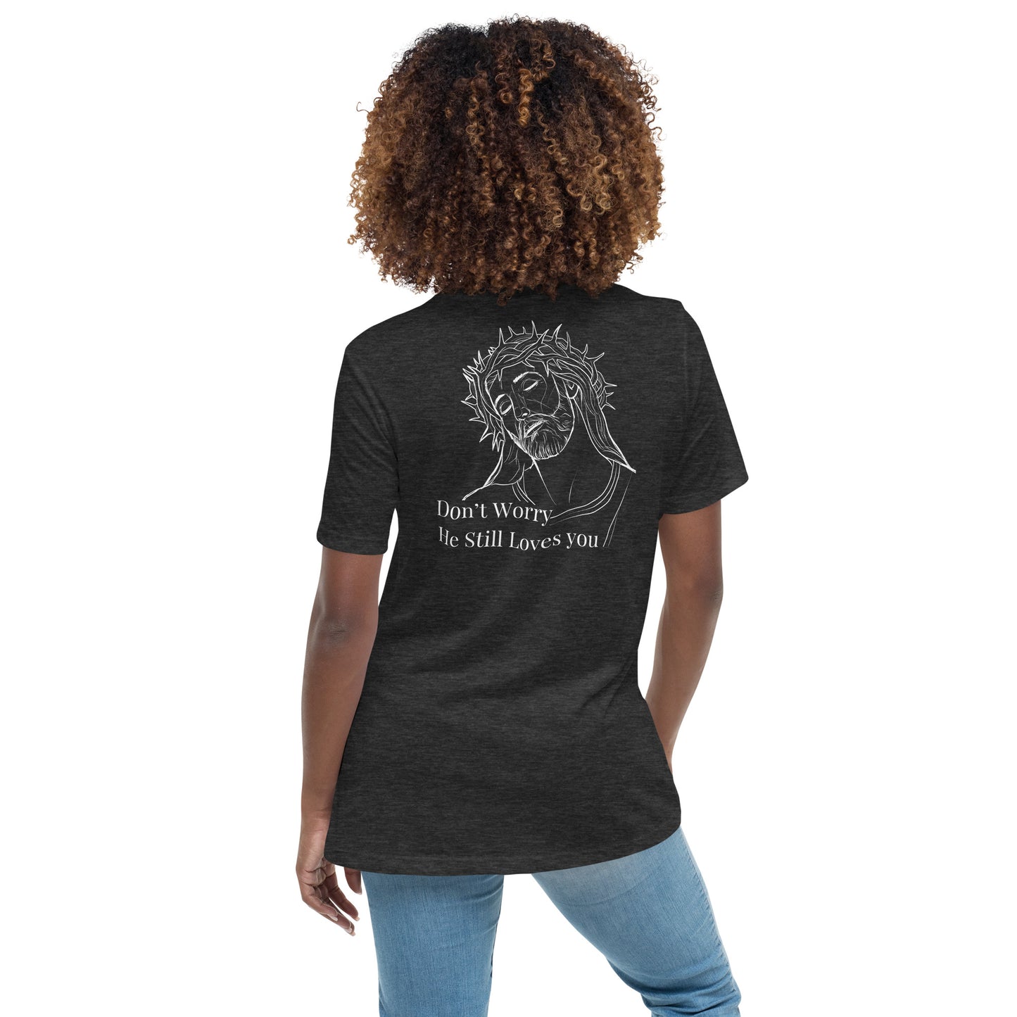 Romans 5:8 (He Still Loves You) Women's Relaxed T-Shirt W/ White Print