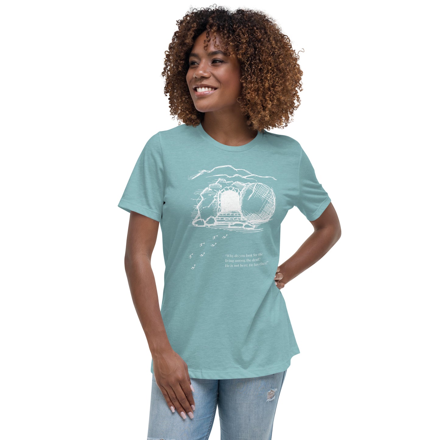 He Is Risen Women's Relaxed T-Shirt W/White Print