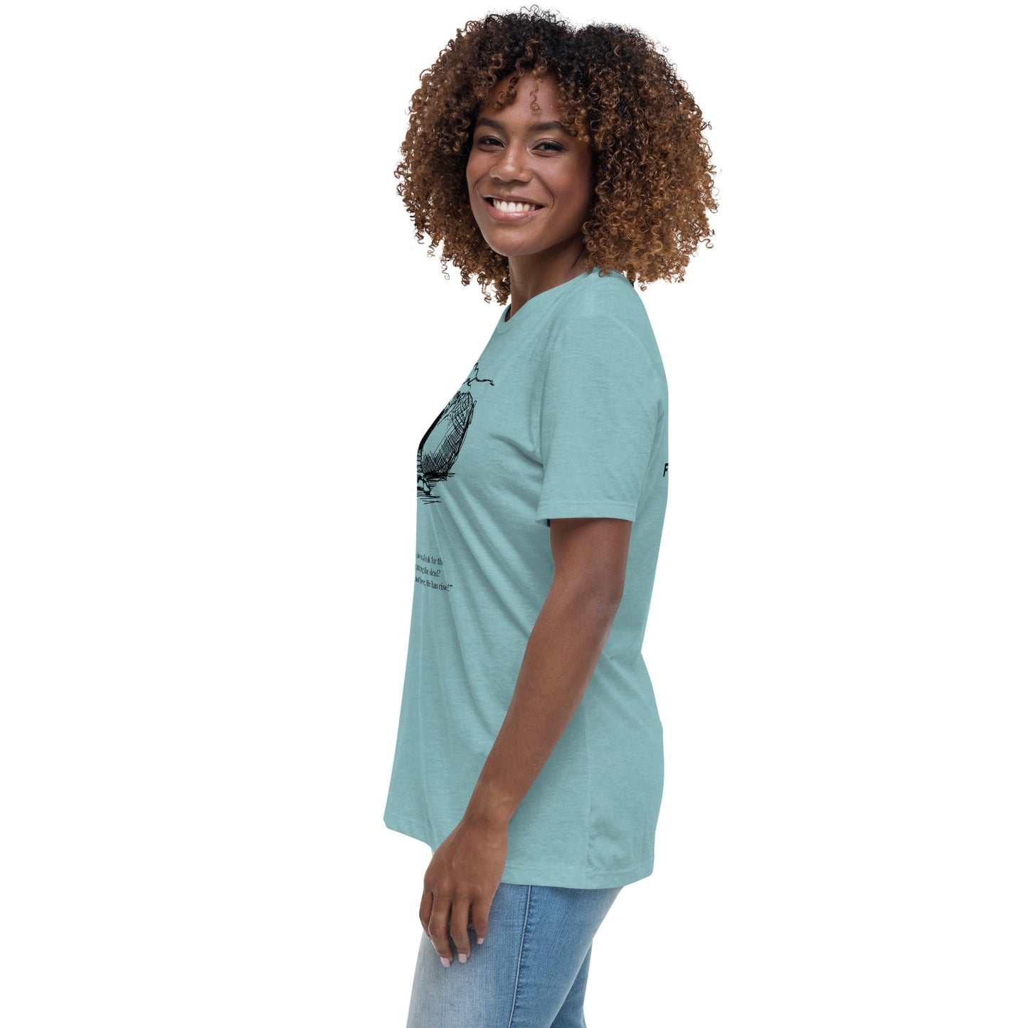 He Is Risen Women's Relaxed T-Shirt W/Black Print
