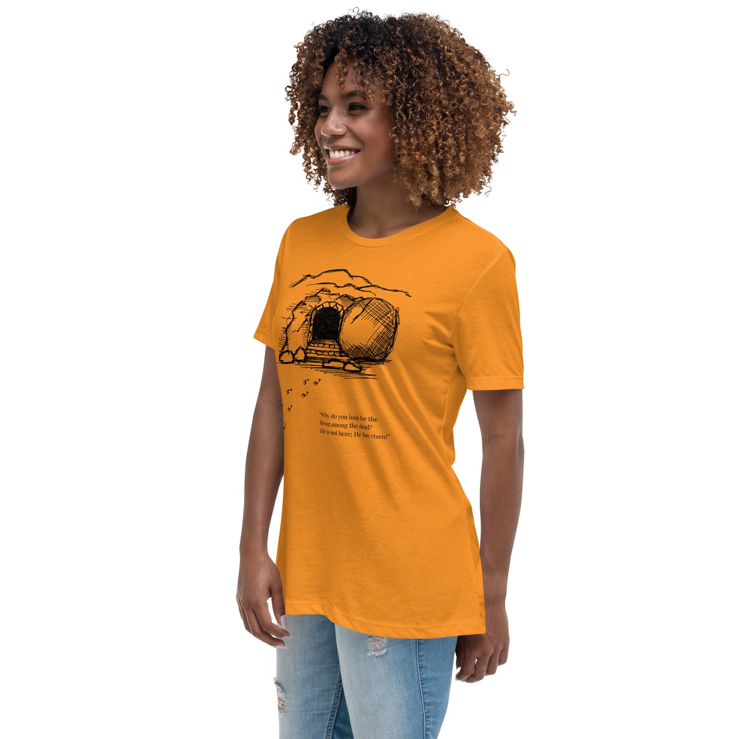 He Is Risen Women's Relaxed T-Shirt W/Black Print