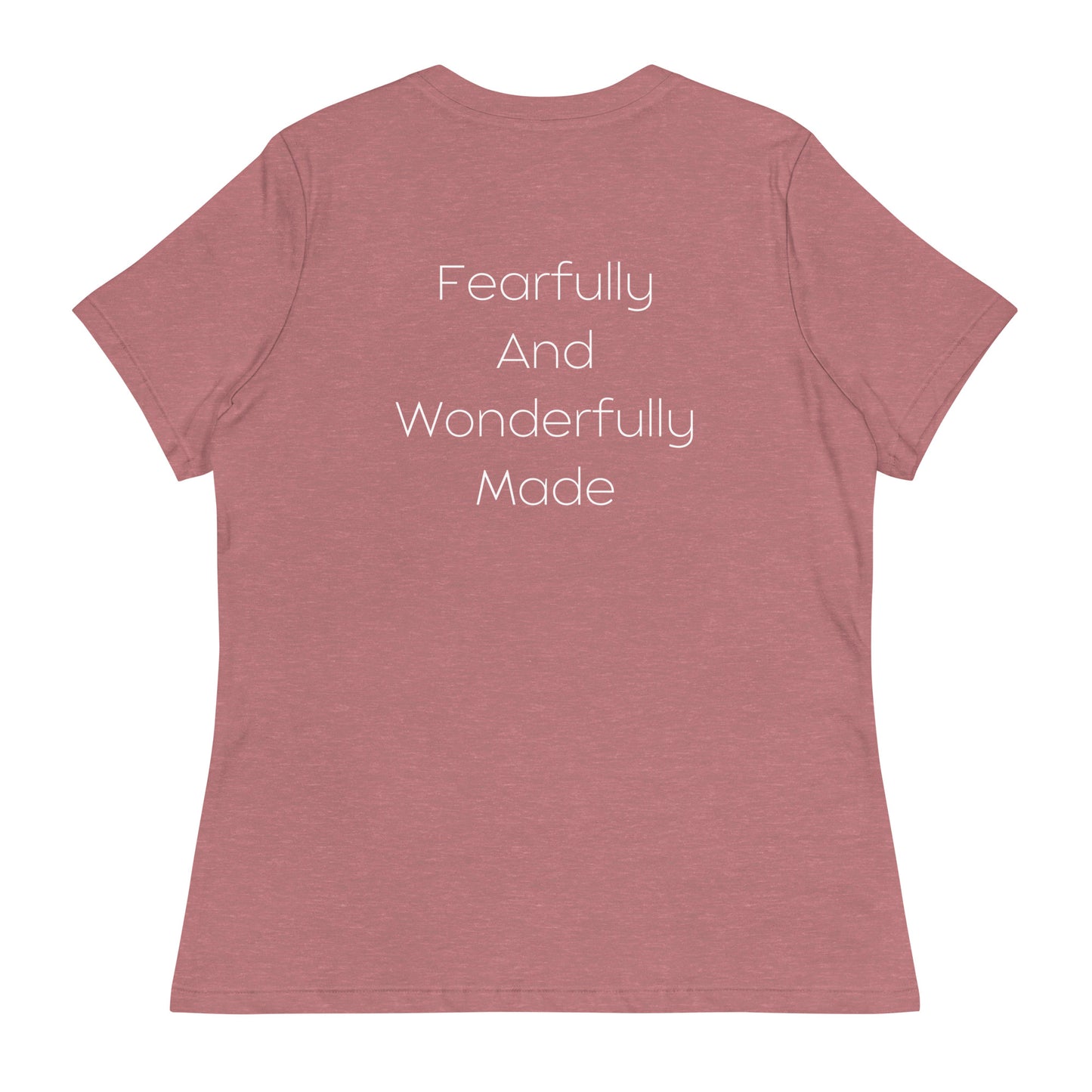 Fearfully And Wonderfully Made Women's Relaxed T-Shirt W/White Print