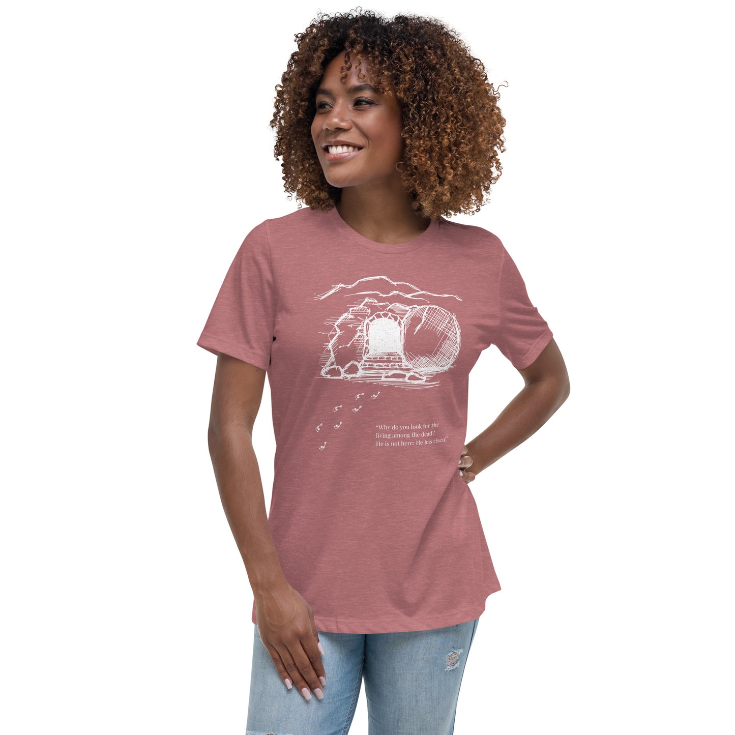 He Is Risen Women's Relaxed T-Shirt W/White Print