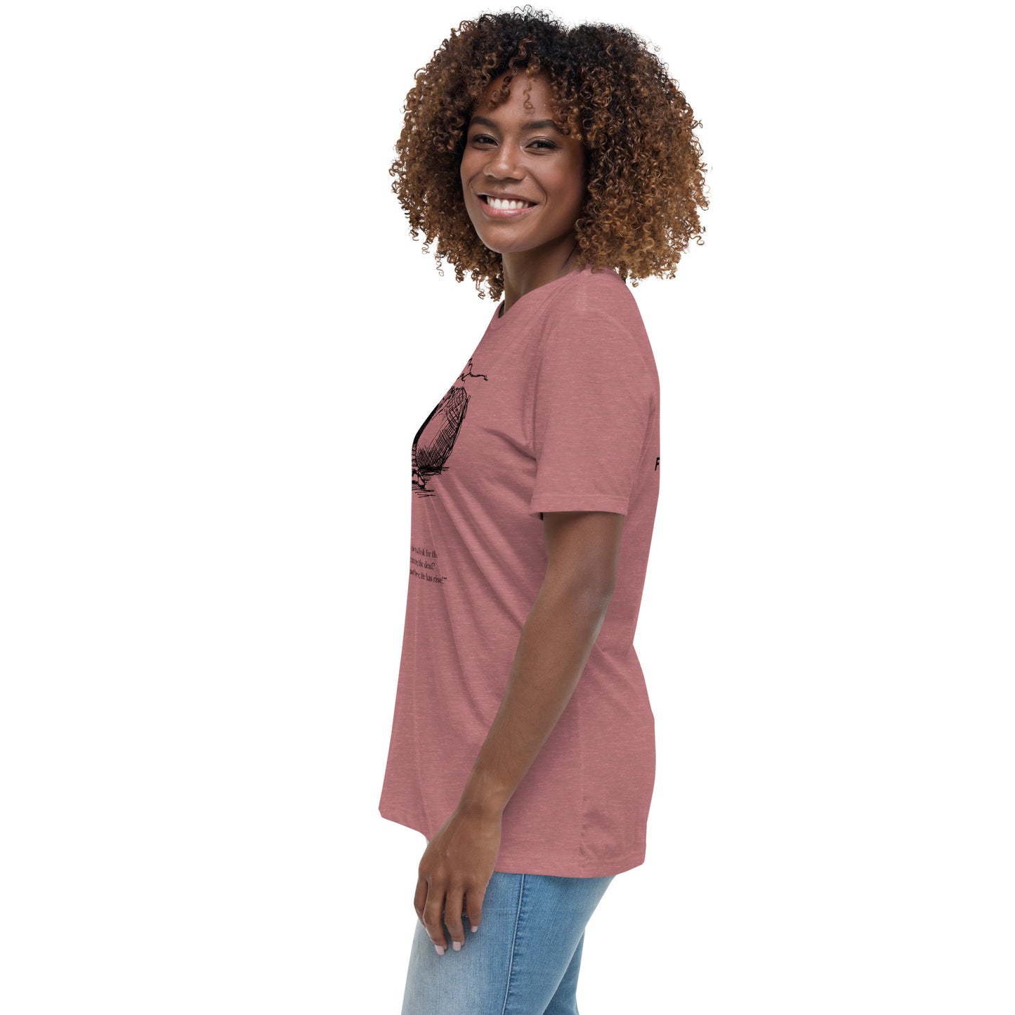He Is Risen Women's Relaxed T-Shirt W/Black Print