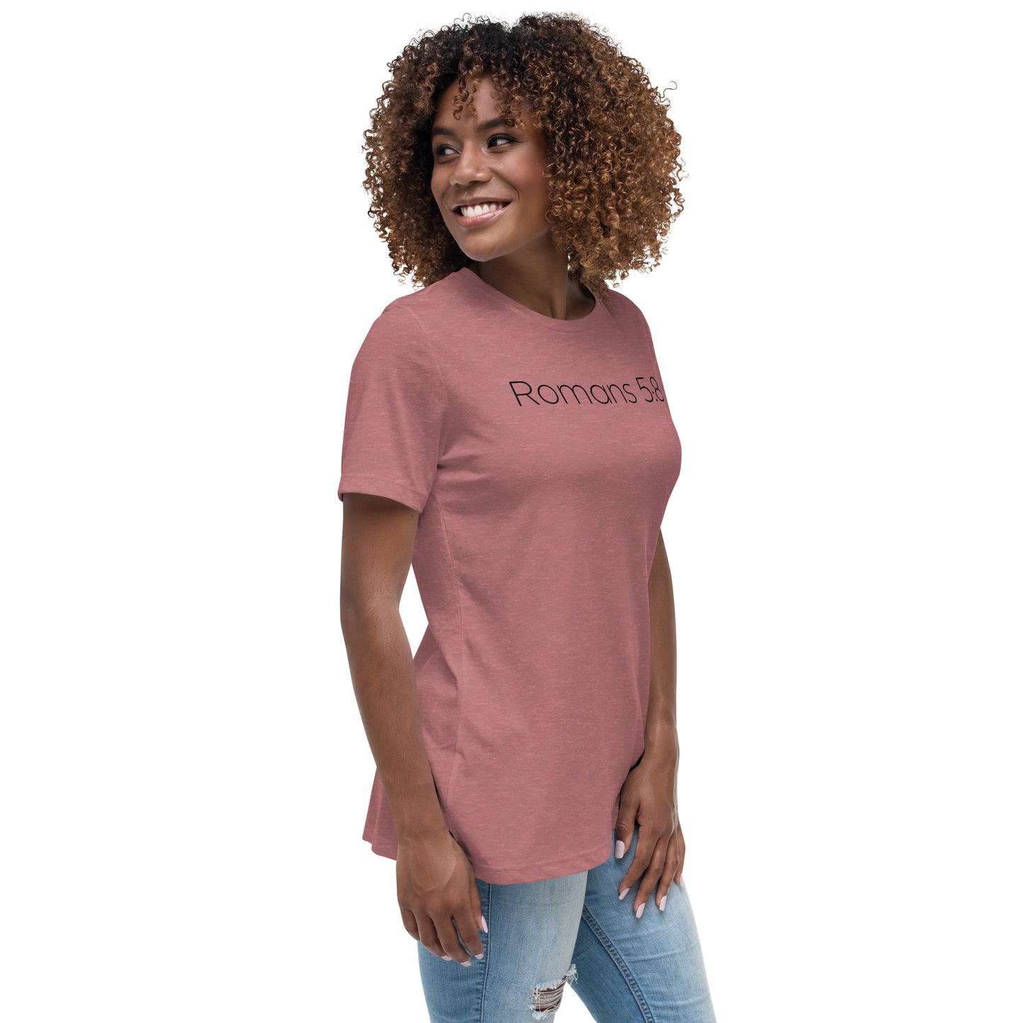 Romans 5:8 (He Still Loves You) Women's Relaxed T-Shirt W/ Black Print