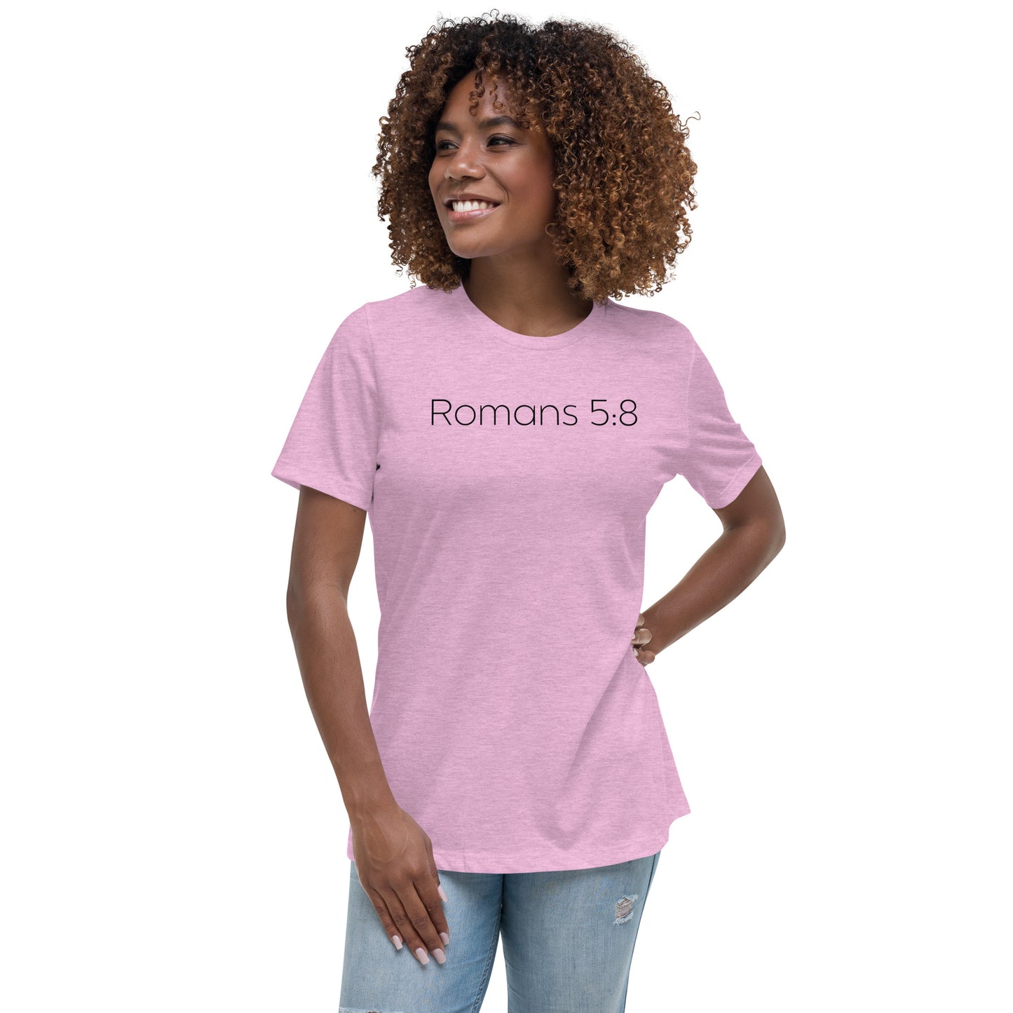 Romans 5:8 (He Still Loves You) Women's Relaxed T-Shirt W/ Black Print