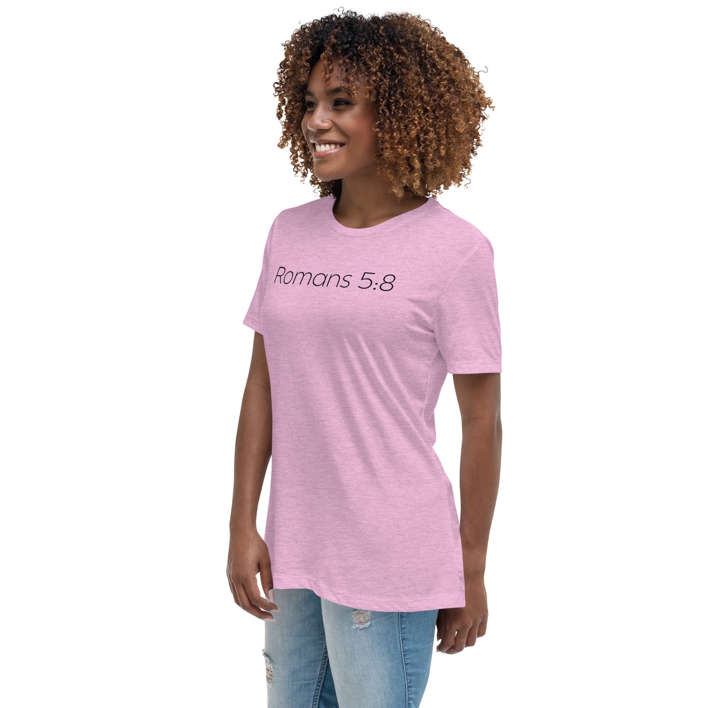 Romans 5:8 (He Still Loves You) Women's Relaxed T-Shirt W/ Black Print
