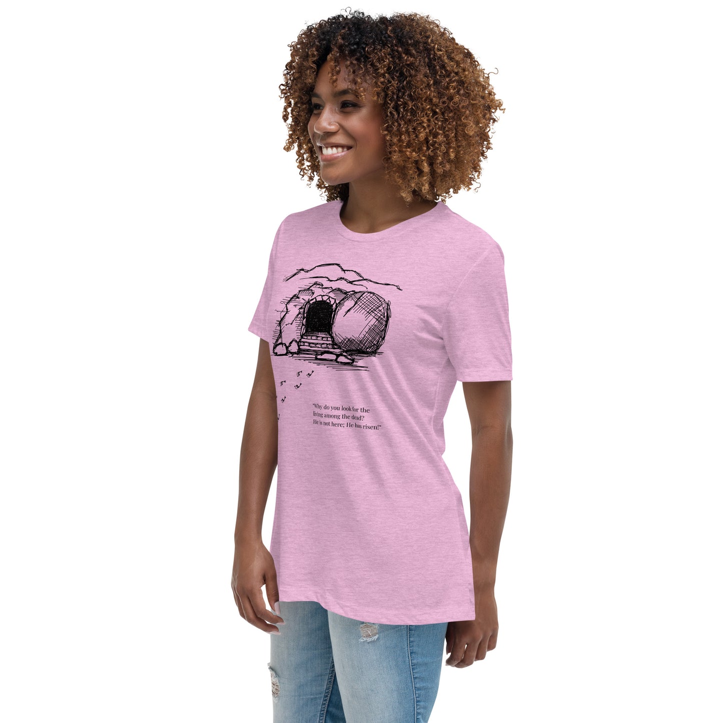 He Is Risen Women's Relaxed T-Shirt W/Black Print
