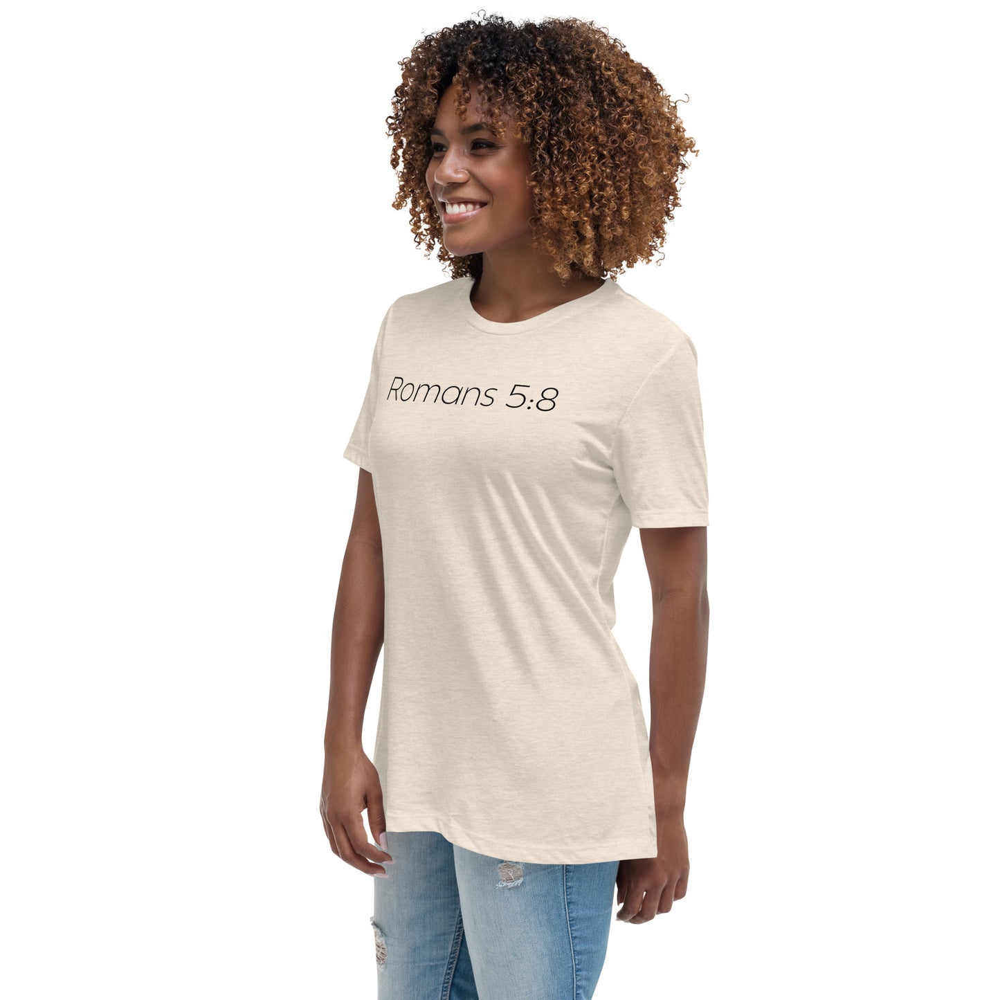 Romans 5:8 (He Still Loves You) Women's Relaxed T-Shirt W/ Black Print