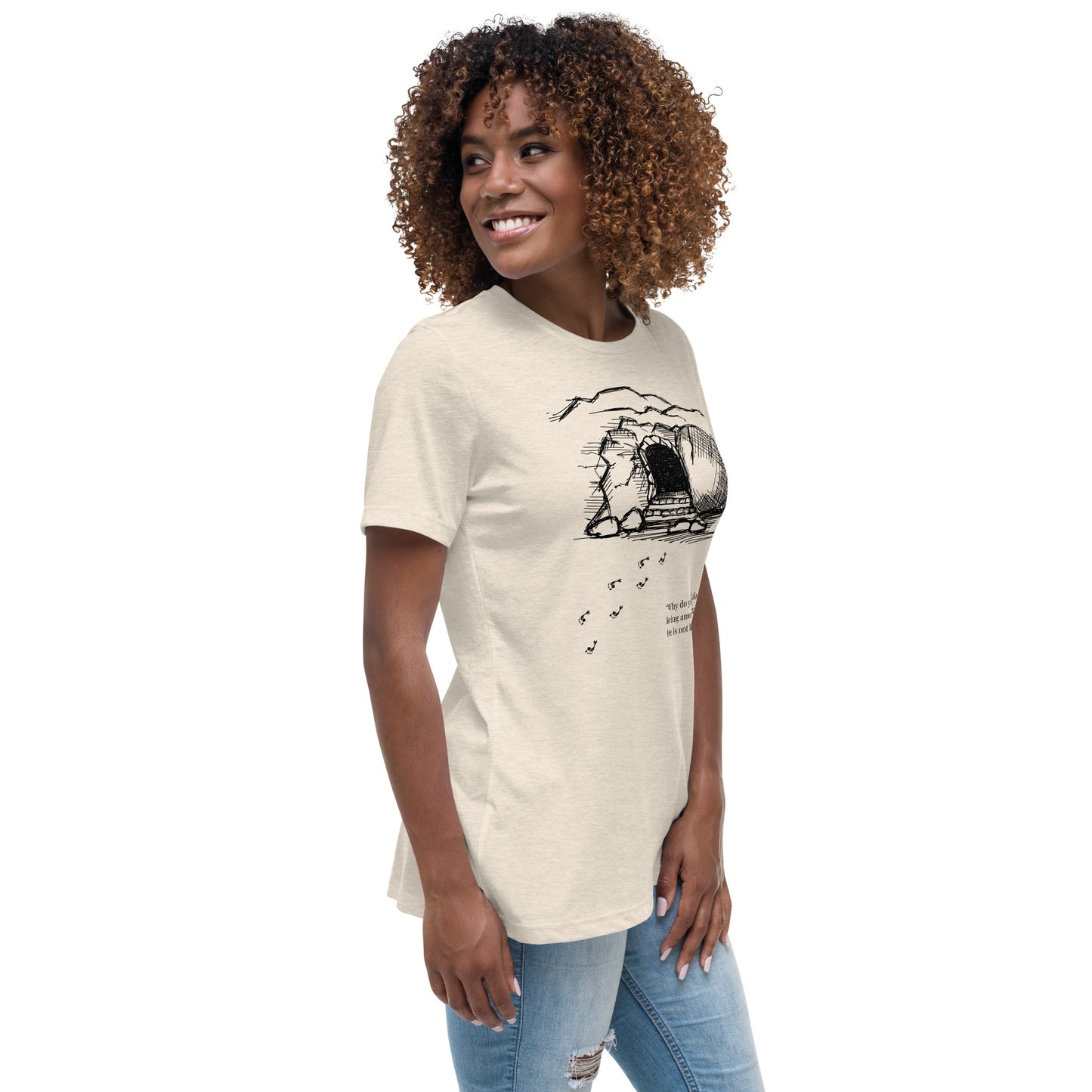 He Is Risen Women's Relaxed T-Shirt W/Black Print